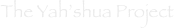 The Yah’shua Project