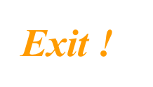 Exit !