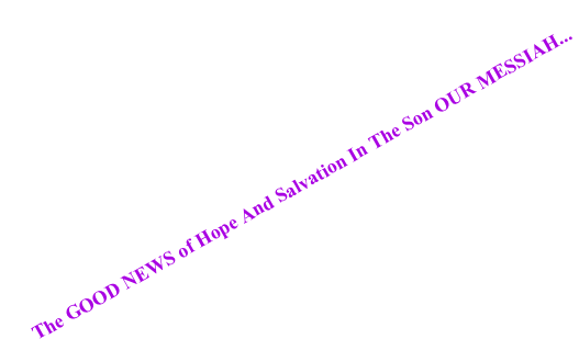 It is man that has blurred The Message into the obscurity of his flesh...casting aside
The GOOD NEWS of Hope And Salvation In The Son OUR MESSIAH...
for the darkness and seclusion to be found in his comforts !