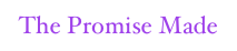 The Promise Made