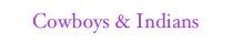 Cowboys & Indians