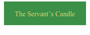 The Servant’s Candle
