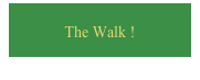 The Walk !