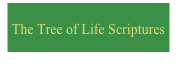 The Tree of Life Scriptures