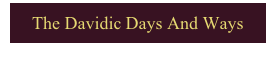 The Davidic Days And Ways 