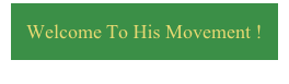 Welcome To His Movement !